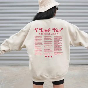 I Love Hozier Lyrics Back Printed Sweatshirt Hoodie
