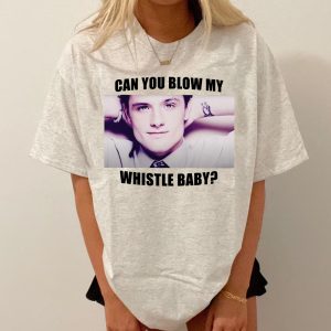 Josh Hutcherson Whistle Baby Meme Shirt