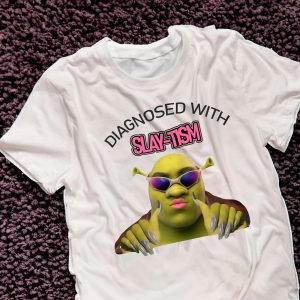 Shrek Diagnose With Slaytism Shirt