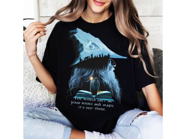 LOTR Gandalf The World Isn’t In Your Books and Maps Middle Earth 1 Side Vintage Shirt