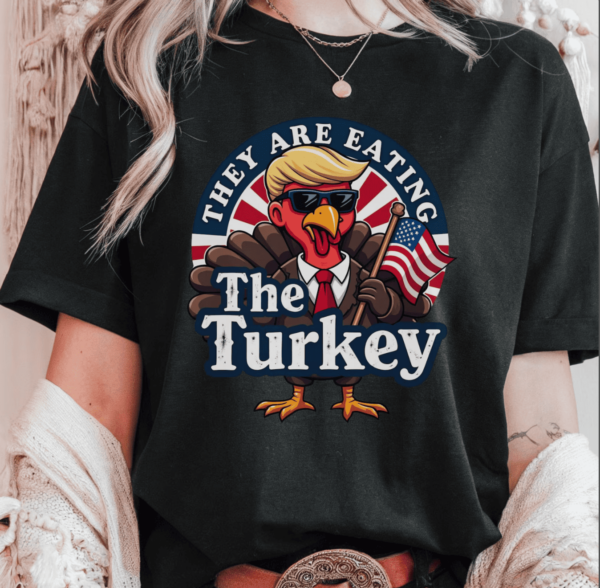 I’m Thankful Trump Won 2024 Shirt, They Are Eating Turkey Tee