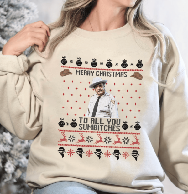 Smokey and The Bandit Ugly Christmas Sweater, Sheriff Buford T. Justice Shirt, Merry Christmas To All You Sumbitches Sweatshirt