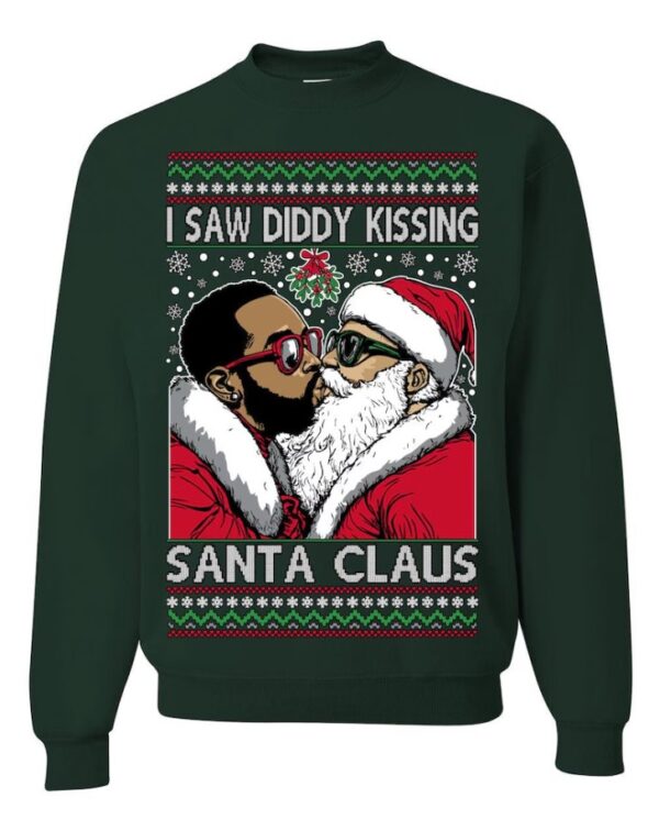 I Saw Diddy Kissing Santa Claus Funny Diddy Meme Ugly Christmas Sweater