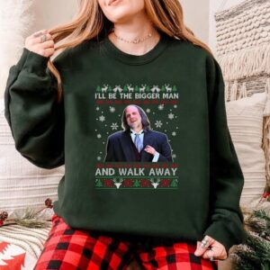 I Will Be The Bigger Man And Walk Away Scary Movie Dinner Christmas Sweatshirt