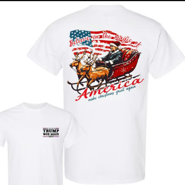 Trump Belive In The Magic Of America Shirt, Trump Make Christmas Great Again 2 Sides Shirt