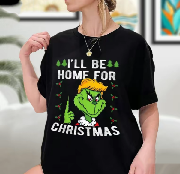 Donald Trump Daddy Home I’ll Be Home Christmas Grinch Shirt