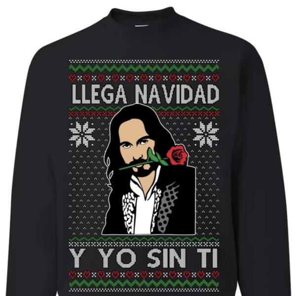 Llegaron Navidad Y Yo Sin Ti Shirt, Christmas Is Coming Marco Ugly Christmas Sweater