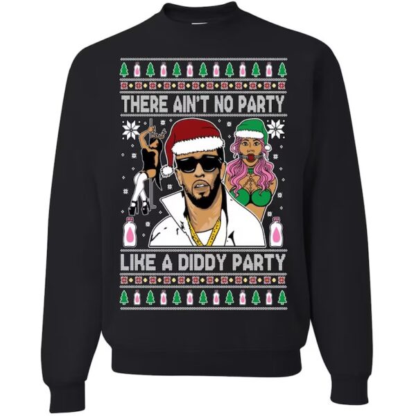 Ain’t No Party Like a Diddy Party Funny Ugly Christmas Sweater