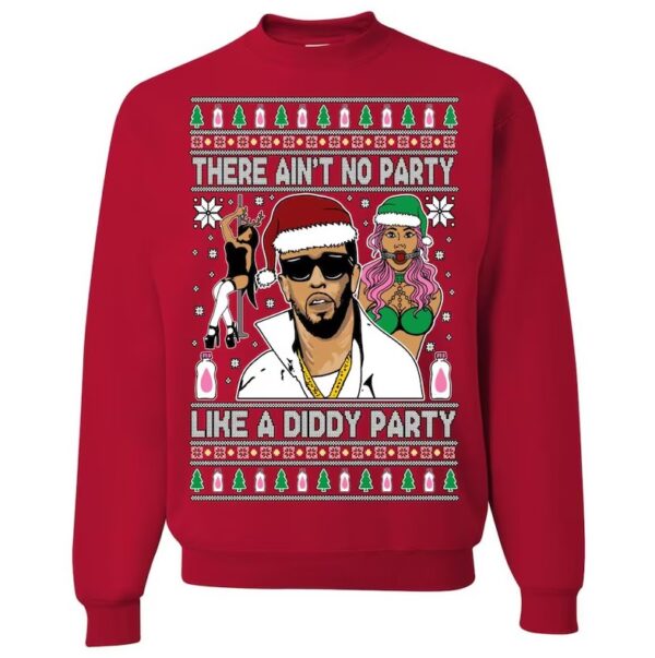 Ain’t No Party Like a Diddy Party Funny Ugly Christmas Sweater