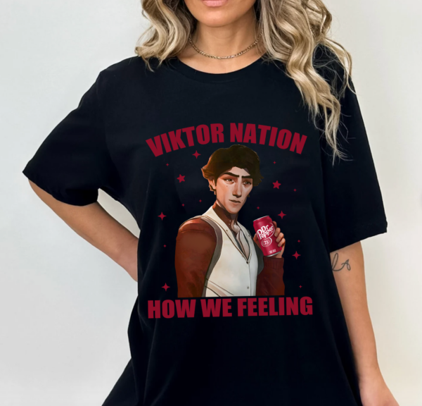 Viktor Arcane Dr Pepper Shirt, Viktor Nation How We Feeling Shirt, Game League of Legend Shirt, Arcane Anime Shirt