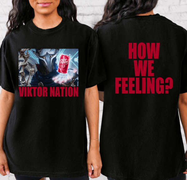 Viktor Nation How We Feeling Shirt, Viktor Dr P 2 Sides Shirt, Arcane Shirt, League of Legends Tee