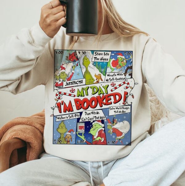 Funny Grinch My Day I’m Booked Christmas Sweatshirt