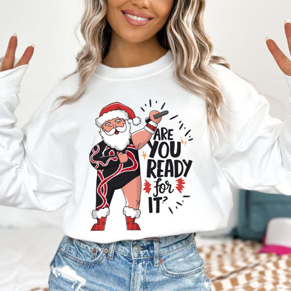 Taylor Christmas Santa Swiftie I Am Ready For It Sweatshirt