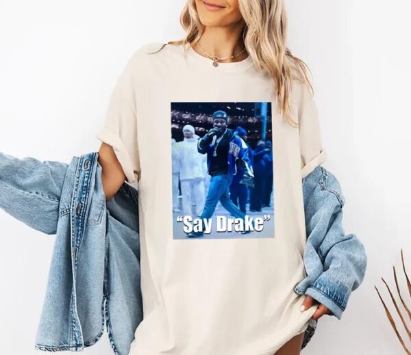 Kendrick Lamar Say Drake Meme Shirt