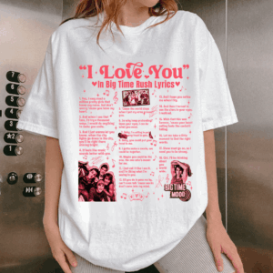 Big Time Rush Lyrics I Love You In Songs Shirt