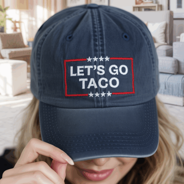 Taco Tariffs Trade Trump Let’s Go Taco Embroidered Washed Hat