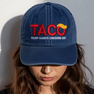 Taco Tariffs Trade Trump Always Chickens Out Embroidered Washed Hat