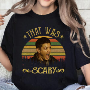 Dean Winchester That Was Scary Tshirt, Supernatural” Yellow Fever Shirt, Movie Merch