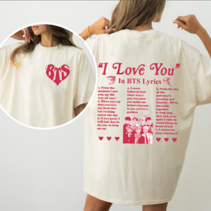 BTS I Love You in lyrics Shirt, Bangtan Boys Love 2 Sides Shirt BTS I Love You in lyrics Shirt, Bangtan Boys Love 2 Sides Shirt